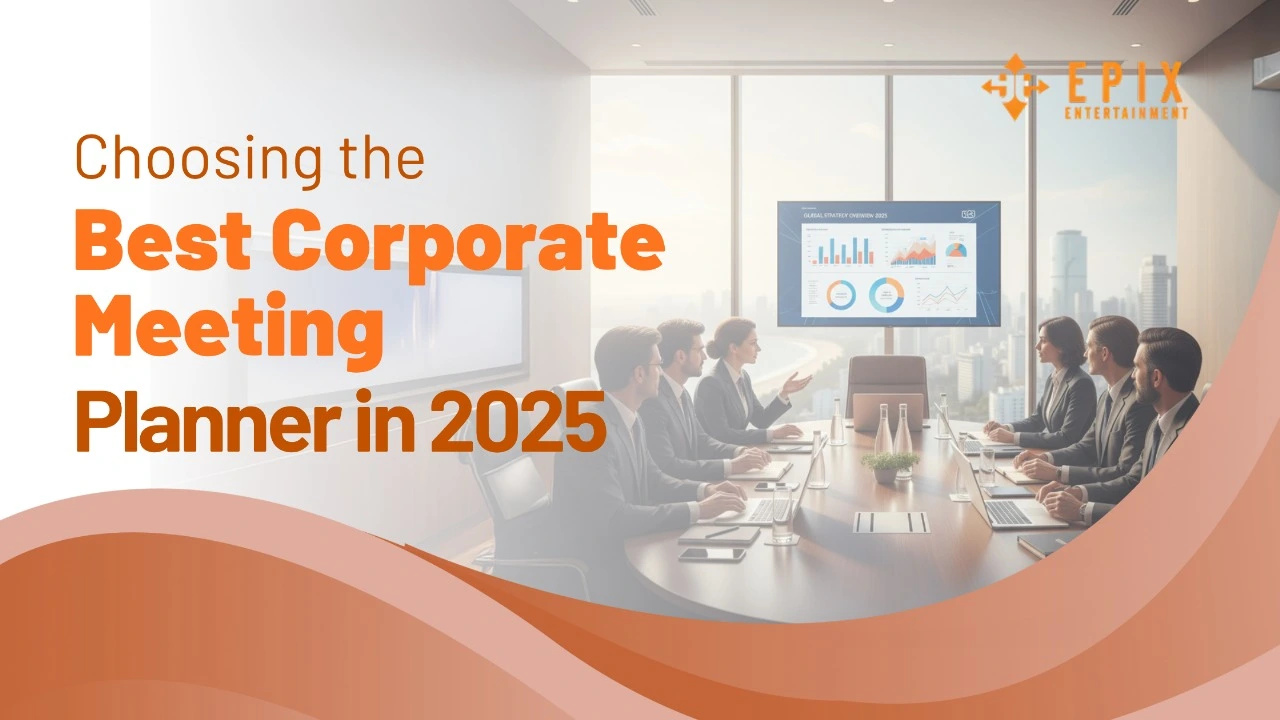 How to Choose the Best Corporate Meeting Planner for Successful Business Events in 2025