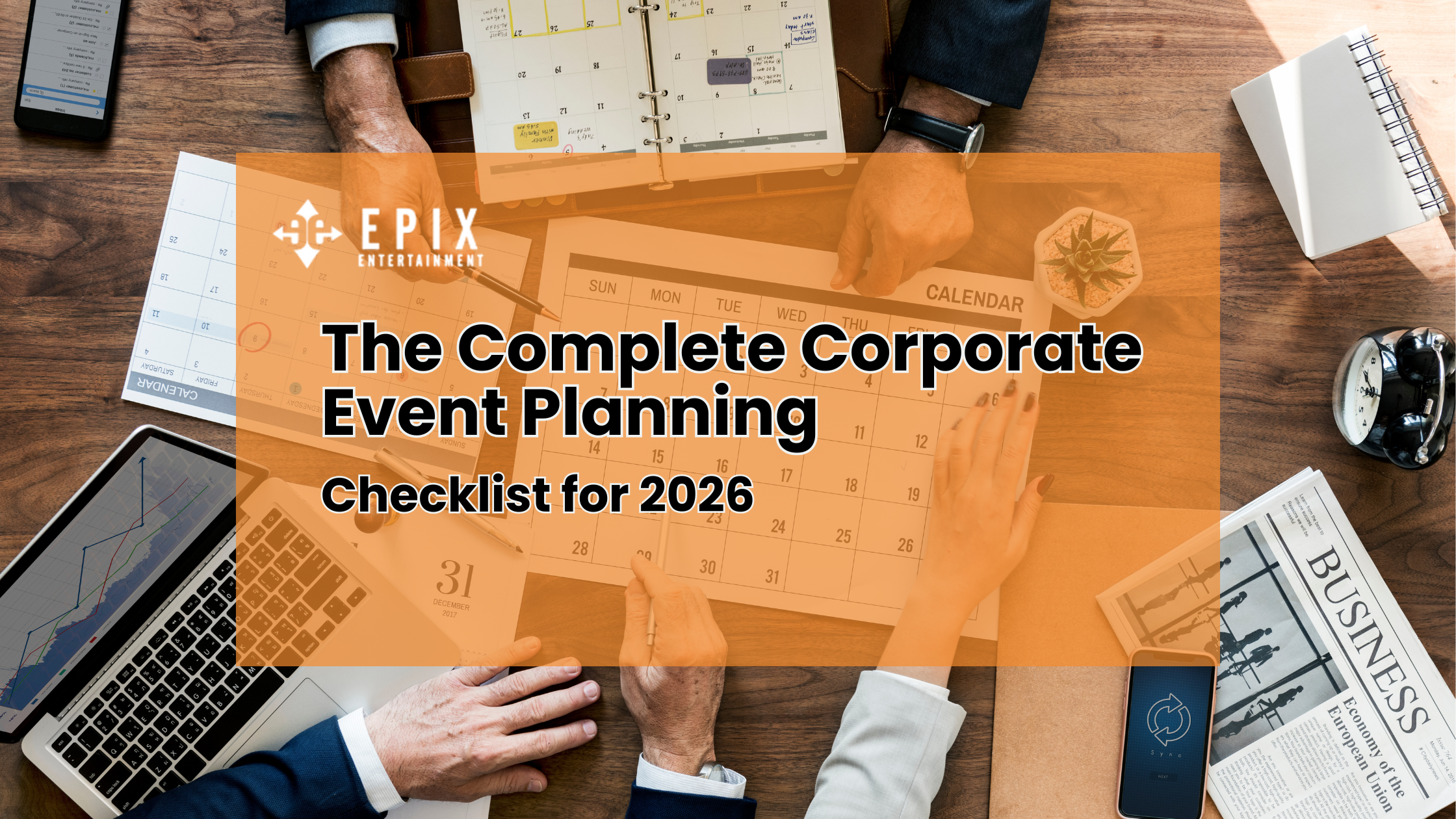 The Complete Corporate Event Planning Checklist for 2026