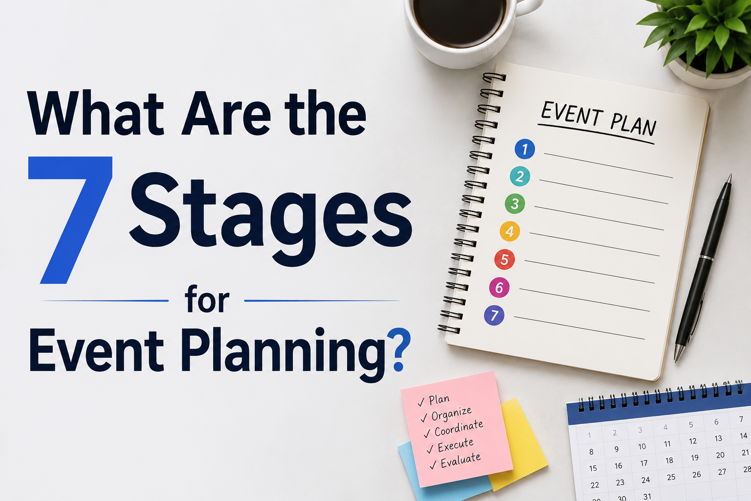 What Are the 7 Stages for Event Planning
